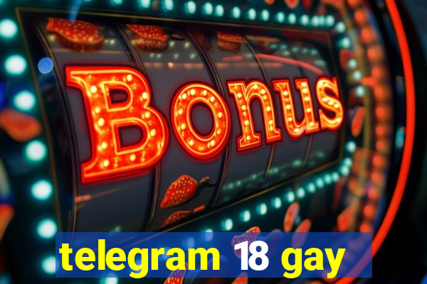 telegram 18 gay